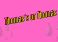 Thomas’s or Thomas
