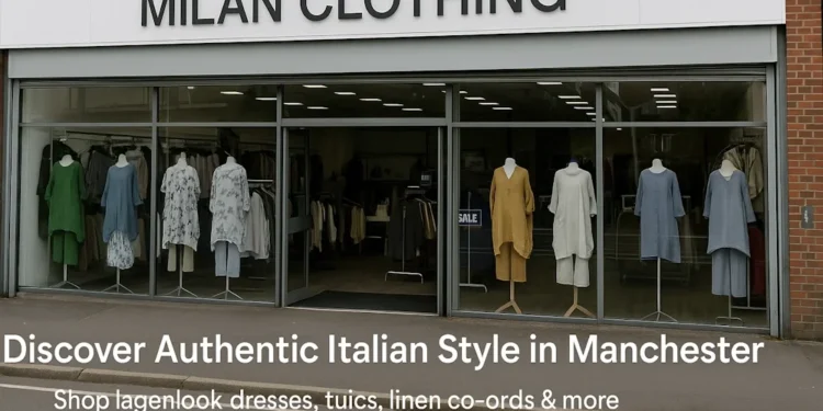 Discover Authentic Italian Style in Manchester: Milan Clothing Brings Lagenlook to the UK